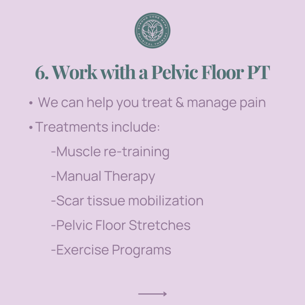 Step 6 to making sex less painful after birth: Work with a Pelvic Floor PT.