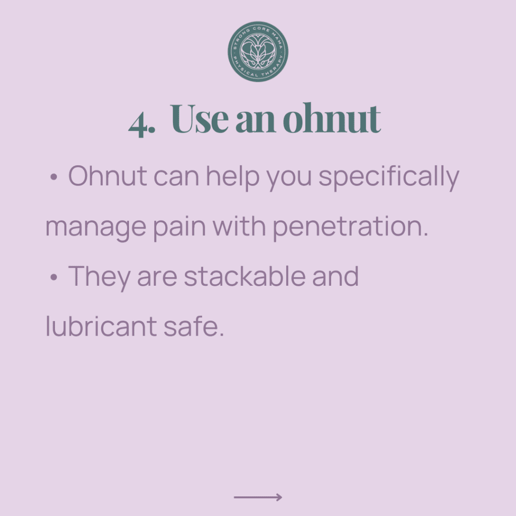 Step 4 to make sex less painful after birth: Use an Ohnut. 